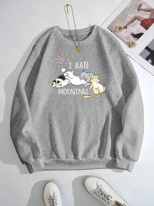 I Hate Mornings Printed Sweatshirt