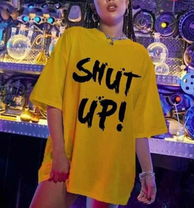 Shut Up! Oversized/Drop Shoulder Tee