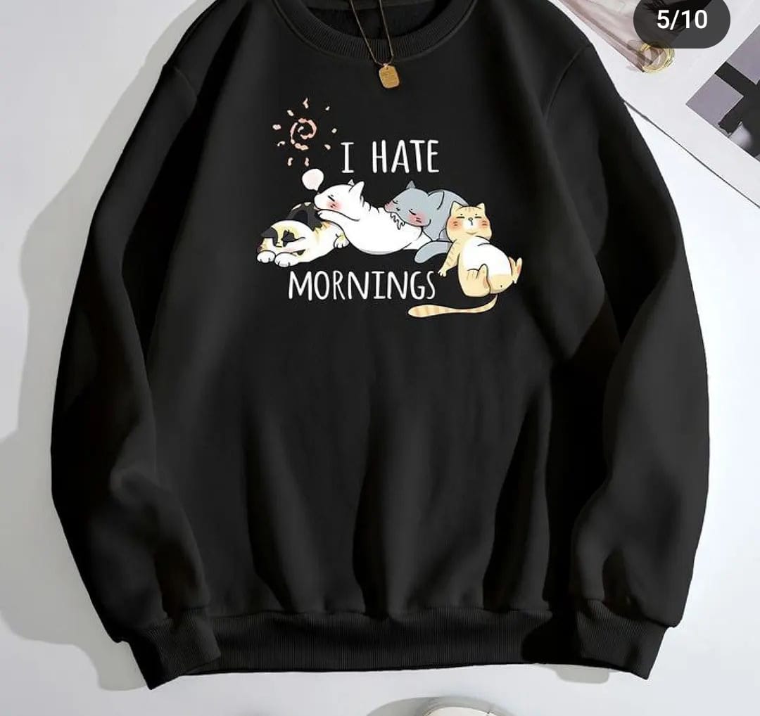 I Hate Mornings Printed Sweatshirt